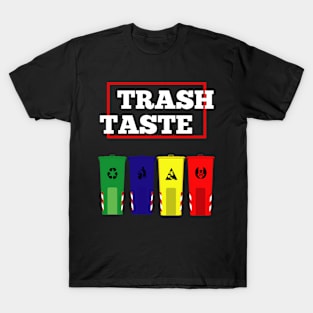 Trash taste T-Shirt